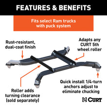 Load image into Gallery viewer, CURT 16022 Puck System 5th Wheel Roller Adapter; 24K; Select Ram 2500; 3500; 6.5ft. Bed - Truck Part Superstore