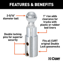 Load image into Gallery viewer, CURT 60603 Double Lock 2-5/16" Riser Gooseneck Ball (1" Rise for Bed Liner)