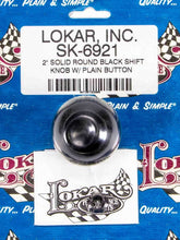 Load image into Gallery viewer, LOKAR SK-6921 2in Shift Knob Solid Round Black w/Button